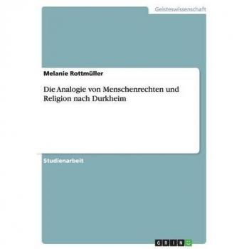 Rottmüller, Melanie: Die Analogie von Menschenrechten und Religion nach Durkheim