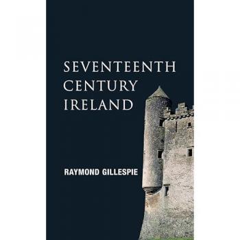 Raymond Gillespie New Gill History of Ireland: Seventeenth-Century Ireland