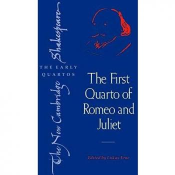 The First Quarto of Romeo and Juliet, The New Cambridge Shakespeare Quartos