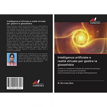 Intelligenza artificiale e realtà virtuale per gestire la glossofobia: Creare un ambiente virtuale per aiutare le persone a superare la loro paura ... per la terapia dell'esposizione