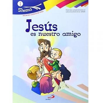 Jesús es nuestro amigo. Shema 1 (libro del niño).: Iniciación cristiana de niños (Tapa blanda).
