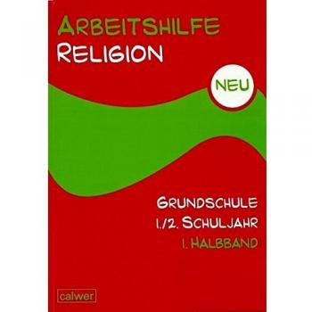 Hartmut Rupp Arbeitshilfe Religion Grundschule Neu 1./2. Schuljahr: Im Auftrag Der Religionspädagogischen Projektentwicklung In Baden Und Württemberg (Rpe)