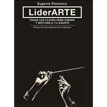 LiderARTE: Todas las claves para dirigir y motivar a tu equipo (Tapa blanda con solapas).