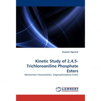 Kinetic Study of 2,4,5-Trichloroaniline Phosphate Esters: Mechanistic Interpretation, Organophosphate Esters