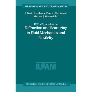IUTAM Symposium on Diffraction and Scattering in Fluid Mechanics and Elasticity