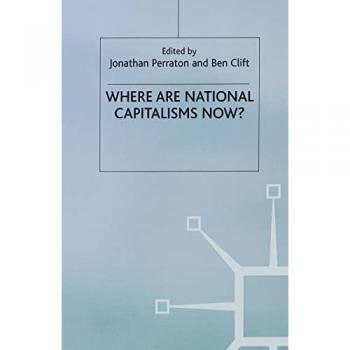 Where are National Capitalisms Now?, Fachbücher von B. Clift, J. Perraton