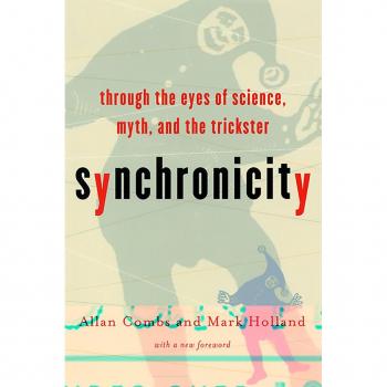 Allan Combs Synchronicity: Through The Eyes Of Science, Myth, And The Trickster