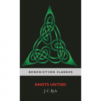 Ryle, J. C.: KNOTS UNTIED