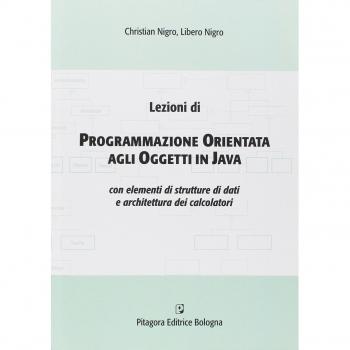 Lezioni di programmazione orientata agli oggetti in Java con elementi di strutture di dati e architettura dei calcolatori