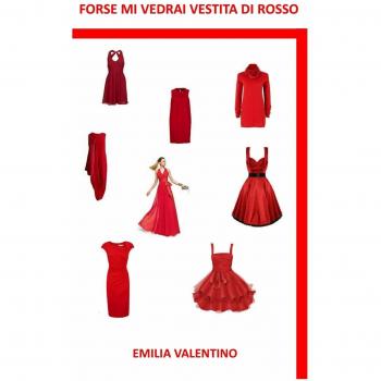 Forse mi vedrai vestita di rosso