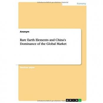 Rare Earth Elements and China¿s Dominance of the Global Market
