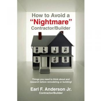 How to Avoid a Nightmare Contractor/Builder