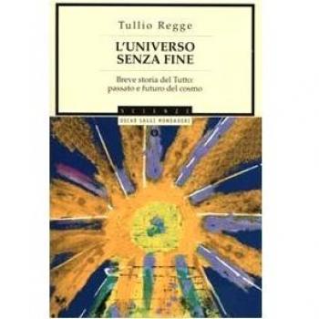 L' universo senza fine. Breve storia del Tutto: passato e futuro del cosmo