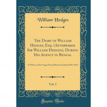 The Diary of William Hedges, Esq.