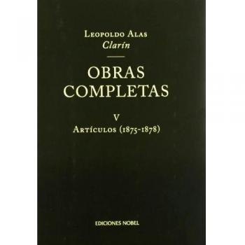 Obras completas de Clarín V. Artículos 1875-1878