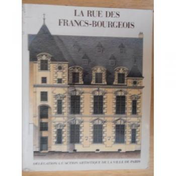La Rue des Francs-bourgeois au Marais (Paris Son Patrimoine)