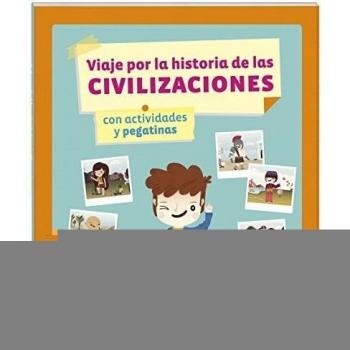 VIAJE POR LA HISTORIA DE LAS CIVILIZACIONES