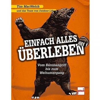 Einfach alles überleben: Vom Bärenangriff bis zum Weltuntergang