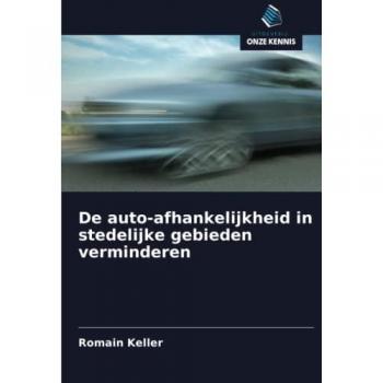 De auto-afhankelijkheid in stedelijke gebieden verminderen
