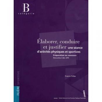 Elaborer, Conduire Et Justifier Une Séance D'aps