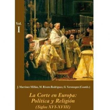 La Corte En Europa: Política Y Religión (estuche 3 Vols.)