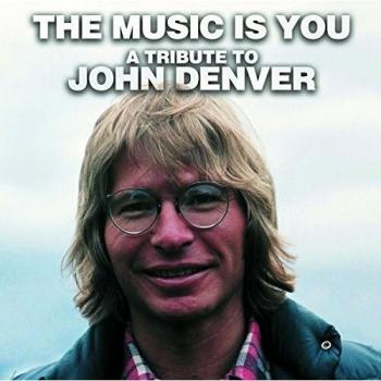 The Music Is You. A Tribute To John Denver