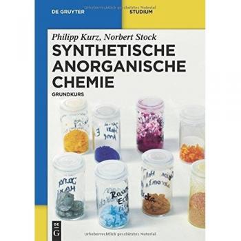 Synthetische Anorganische Chemie: Grundkurs (De Gruyter Studium)