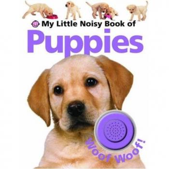 My Little Noisy Book of Puppies
