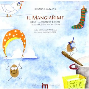 Il MangiaRime. Libro illustrato di ricette filastroccate per bambini