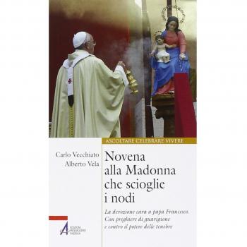 Novena alla Madonna che scioglie i nodi. La devozione cara a papa Francesco. Con preghiere di guarigione e contro il potere delle tenebre