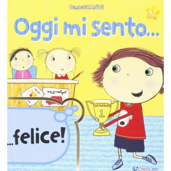 Oggi mi sento.... Ediz. a colori