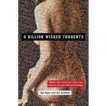 A Billion Wicked Thoughts: What the Internet Tells Us About Sexual Relationships