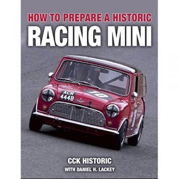 How to Prepare a Historic Racing Mini by CCK Historic with Daniel H. Lackey