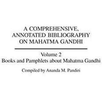 A Comprehensive, Annotated Bibliography on Mahatma Gandhi, BIBLIOGRAPHIES AND INDEXES IN WORLD HISTORY