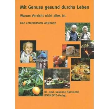 Mit Genuss gesund durchs Leben: Warum Verzicht nicht alles ist