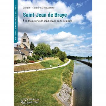 Saint-jean de braye, a la decouverte de son histoire au fil des rues