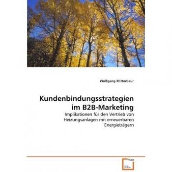 Kundenbindungsstrategien im B2B-Marketing