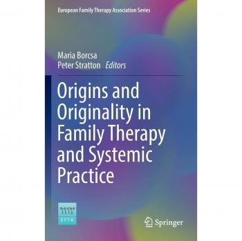 Origins and Originality in Family Therapy and Systemic Practice (European Family Therapy Association Series)
