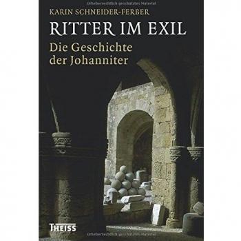 Ritter im Exil: Die Geschichte der Johanniter