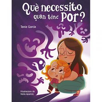 Què necessito quan tinc por? (Què necessito quan...?) (Tapa dura).