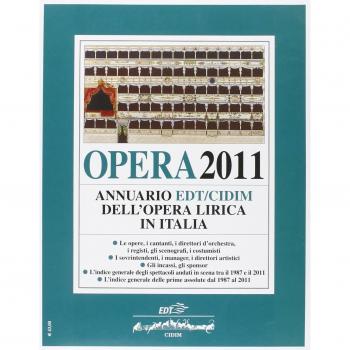 Opera 2011. Annuario EDT-CIDIM dell'opera lirica in Italia