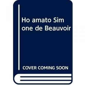 Ho amato Simone de Beauvoir