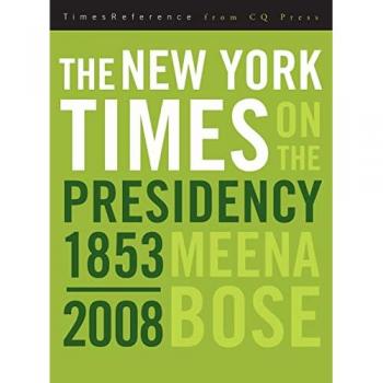 The New York Times on the Presidency, 1853-2008
