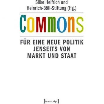 Commons: Für eine neue Politik jenseits von Markt und Staat (2. Auflage)