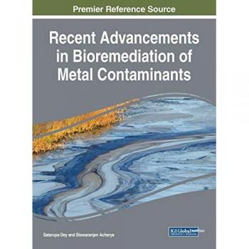 Recent Advancements in Bioremediation of Metal Contaminants (Advances in Environmental Engineering and Green Technologies)