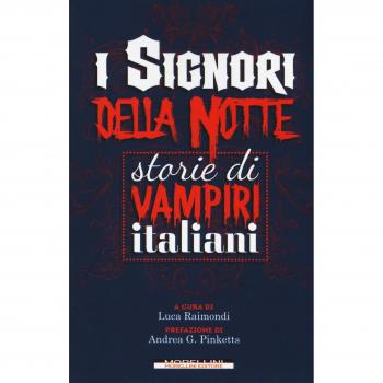 I Signori Della Notte. Storie Di Vampiri Italiani