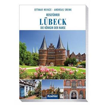 Ottmar Heinze Reiseführer Lübeck: Die Königin Der Hanse
