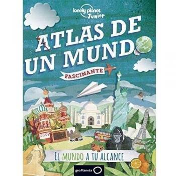 ATLAS DE UN MUNDO FASCINANTE -LONELY PLANET