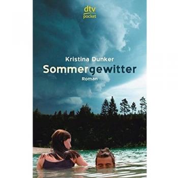 Kristina Dunker Sommergewitter: Roman