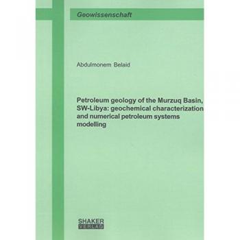 Petroleum geology of the Murzuq Basin, SW-Libya: geochemical characterization and numerical petroleum systems modelling
